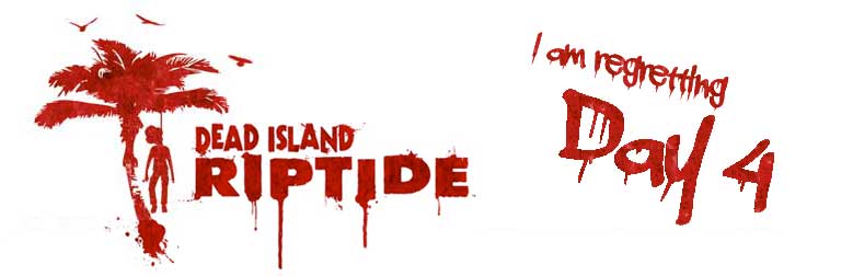 Dead Island Riptide Banner Day4