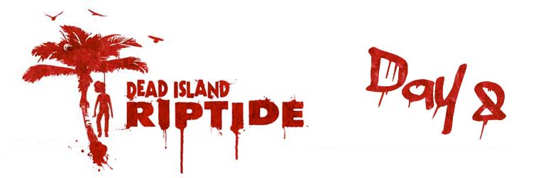 Dead Island Riptide Banner Day8